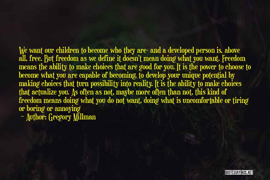 Free To Make Your Own Choices Quotes By Gregory Millman