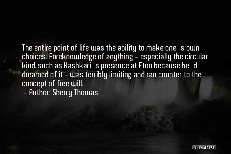 Free To Make Your Own Choices Quotes By Sherry Thomas