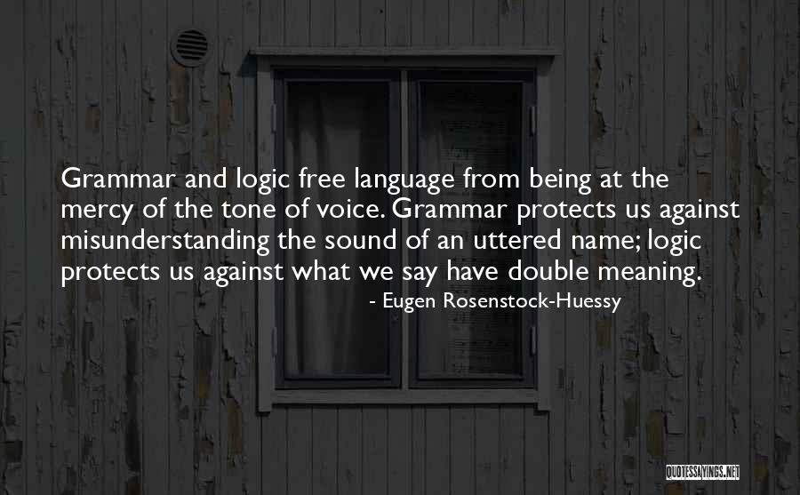Free Tone Quotes By Eugen Rosenstock-Huessy Free Tone Quotes By Eugen Rosenstock-Huessy