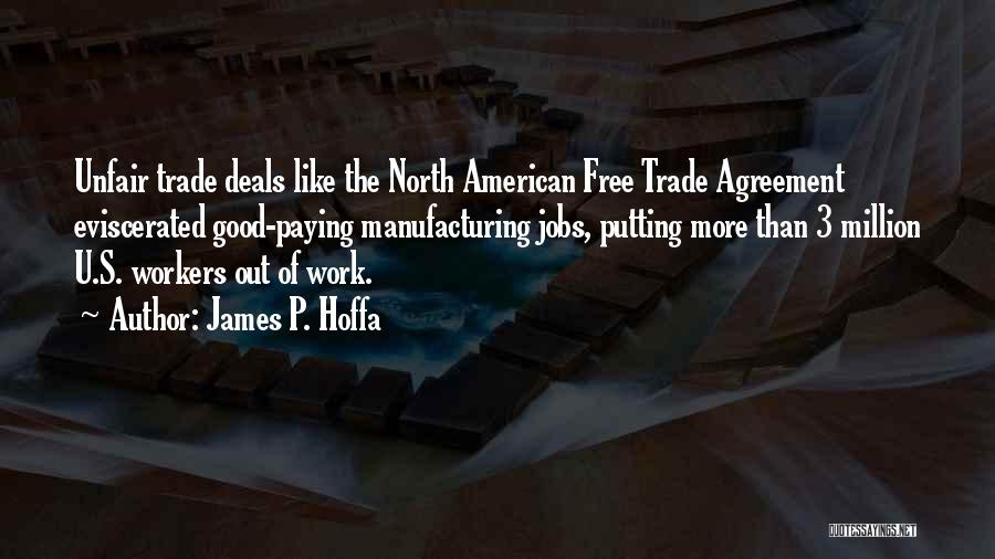 Free Trade Agreement Quotes By James P. Hoffa