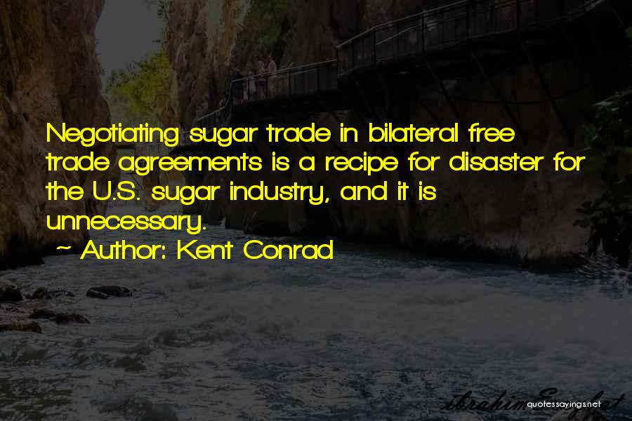 Free Trade Agreement Quotes By Kent Conrad