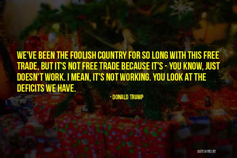 Free Trade Quotes By Donald Trump Free Trade Quotes By Donald Trump