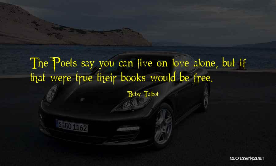Free True Love Quotes By Betsy Talbot Free True Love Quotes By Betsy Talbot