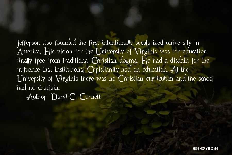 Free University Education Quotes By Daryl C. Cornett