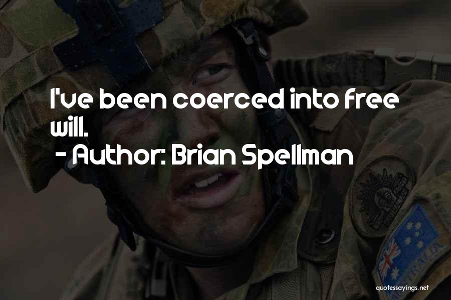 Free Will And Determinism Quotes By Brian Spellman