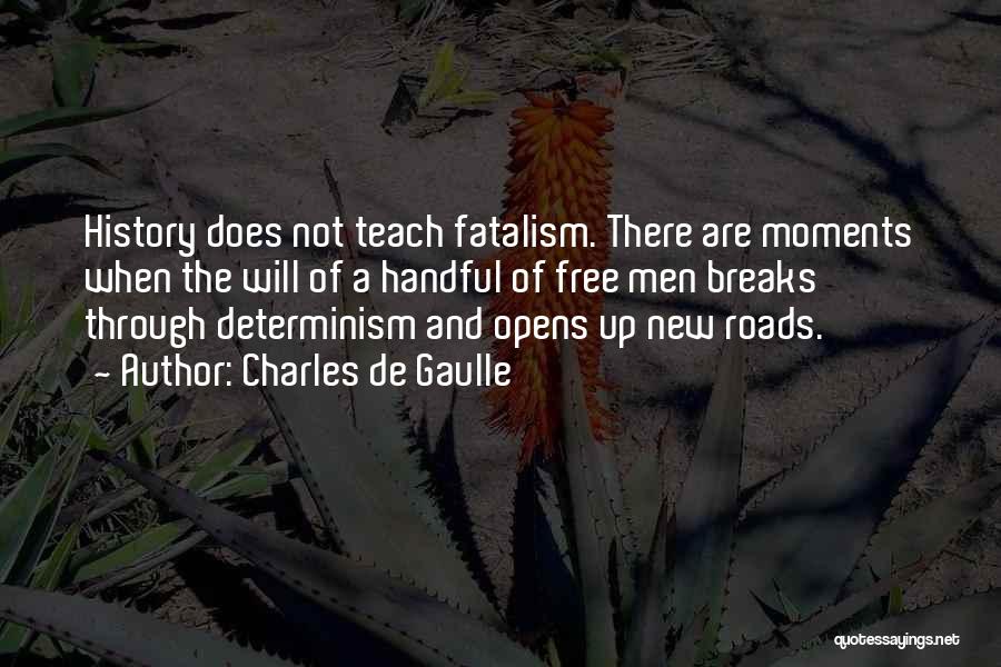 Free Will And Determinism Quotes By Charles De Gaulle