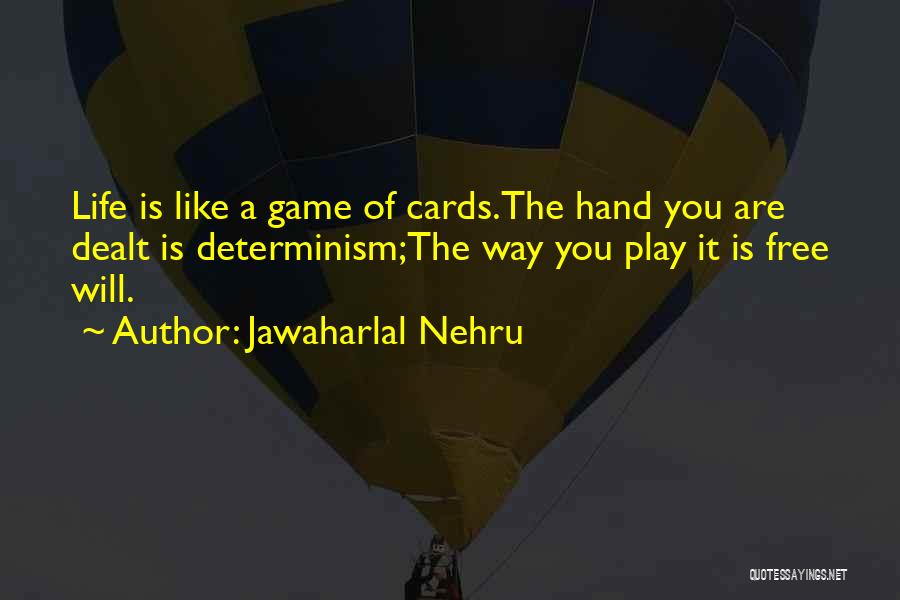 Free Will And Determinism Quotes By Jawaharlal Nehru