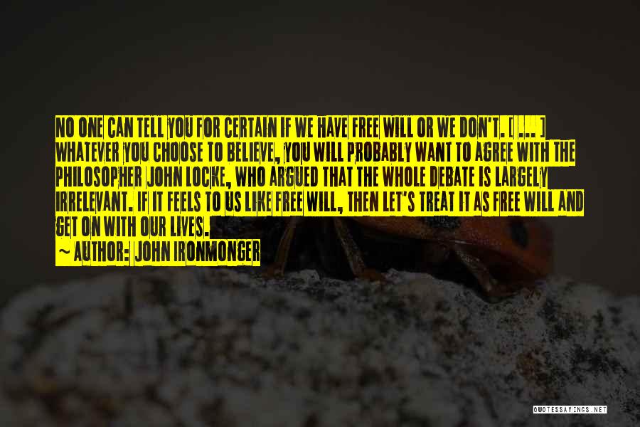 Free Will And Determinism Quotes By John Ironmonger