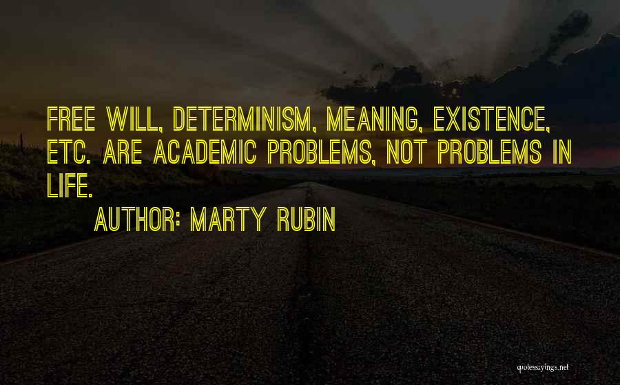 Free Will And Determinism Quotes By Marty Rubin