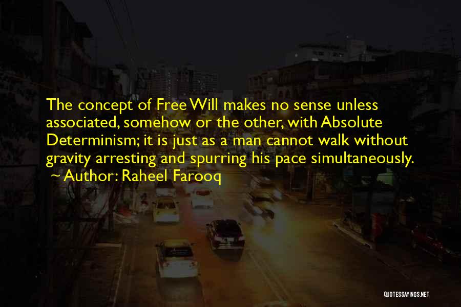 Free Will And Determinism Quotes By Raheel Farooq