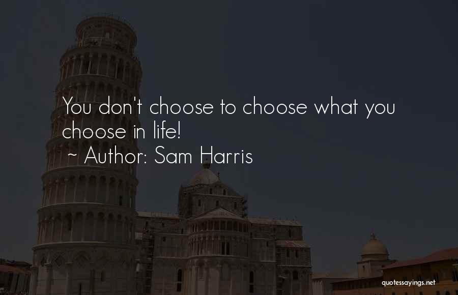Free Will And Determinism Quotes By Sam Harris