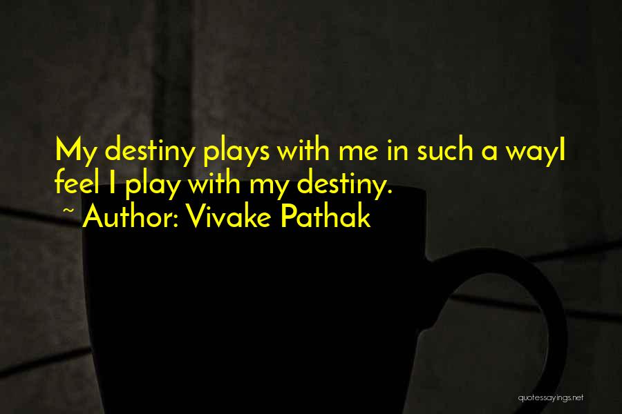 Free Will And Determinism Quotes By Vivake Pathak