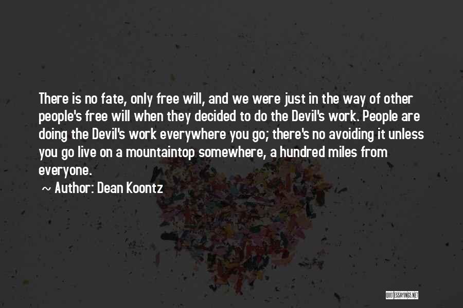 Free Will And Fate Quotes By Dean Koontz