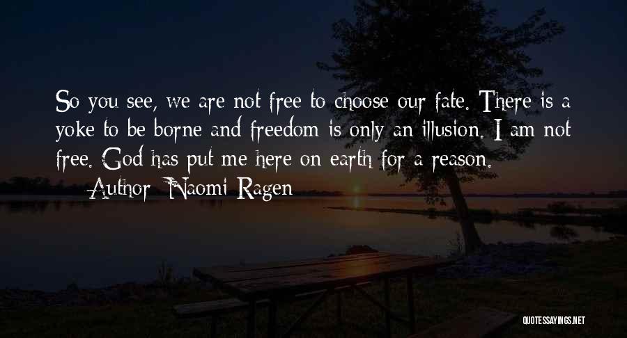 Free Will And Fate Quotes By Naomi Ragen