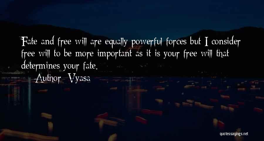 Free Will And Fate Quotes By Vyasa