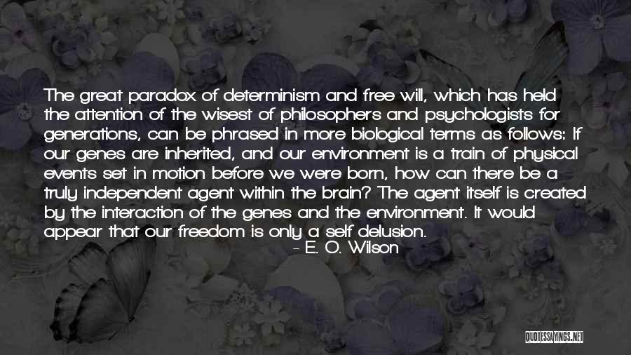 Free Will By Philosophers Quotes By E. O. Wilson Free Will By Philosophers Quotes By E. O. Wilson