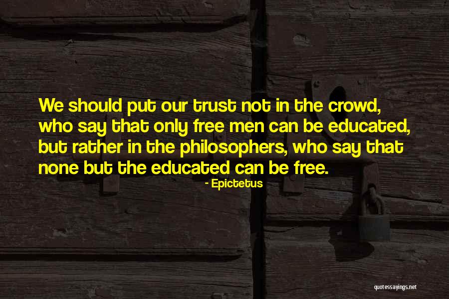 Free Will By Philosophers Quotes By Epictetus Free Will By Philosophers Quotes By Epictetus