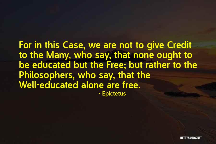 Free Will By Philosophers Quotes By Epictetus Free Will By Philosophers Quotes By Epictetus
