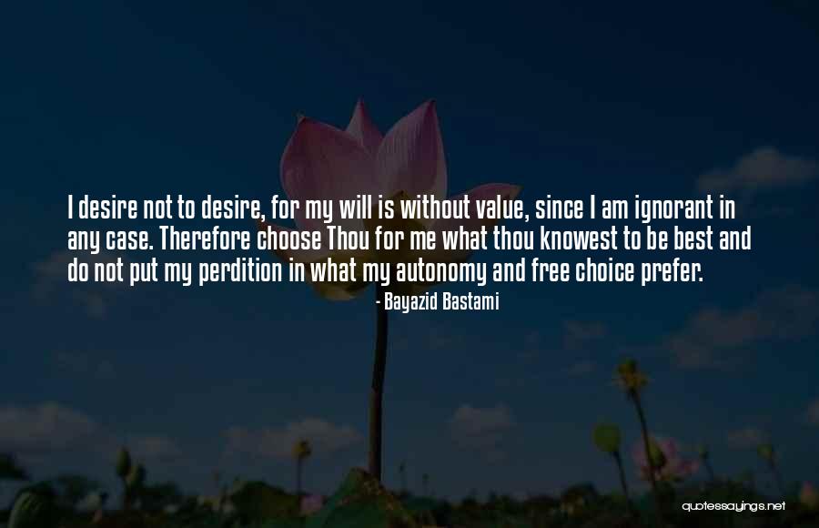 Free Will Choice Quotes By Bayazid Bastami Free Will Choice Quotes By Bayazid Bastami