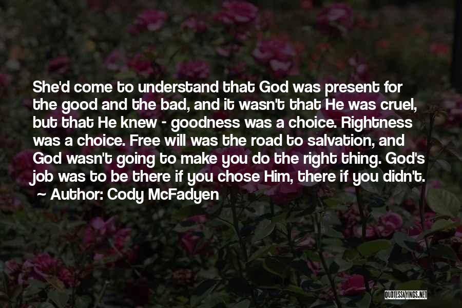 Free Will Choice Quotes By Cody McFadyen