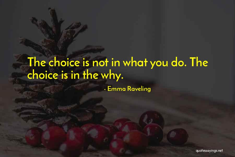 Free Will Choice Quotes By Emma Raveling Free Will Choice Quotes By Emma Raveling