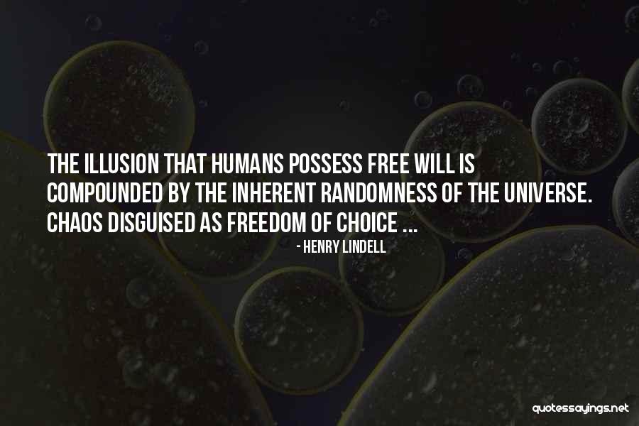 Free Will Choice Quotes By Henry Lindell Free Will Choice Quotes By Henry Lindell