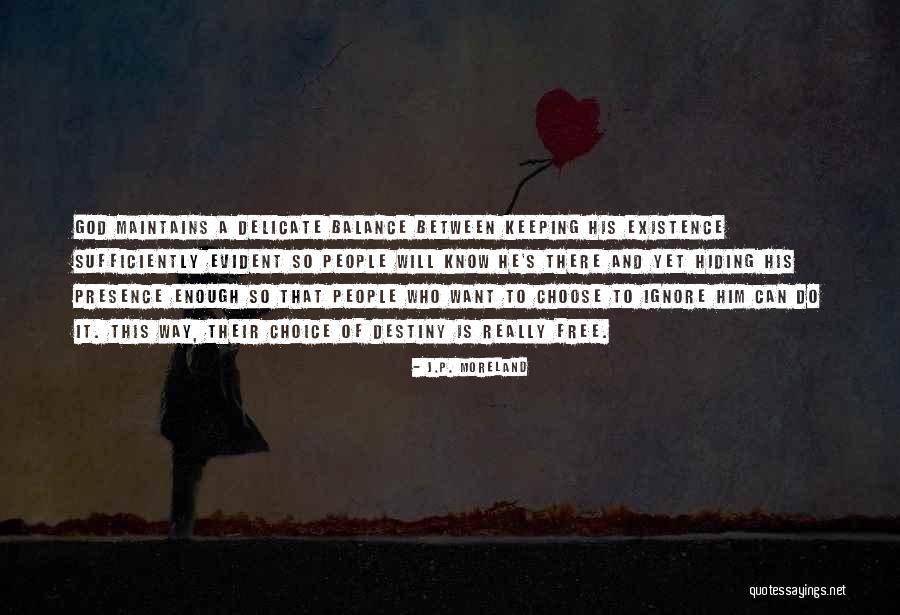 Free Will Choice Quotes By J.P. Moreland Free Will Choice Quotes By J.P. Moreland
