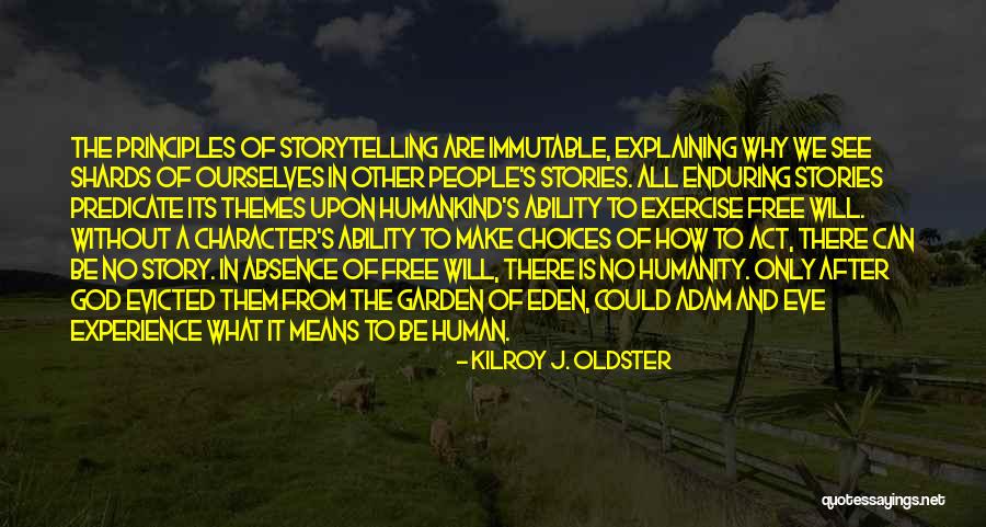 Free Will Choice Quotes By Kilroy J. Oldster Free Will Choice Quotes By Kilroy J. Oldster