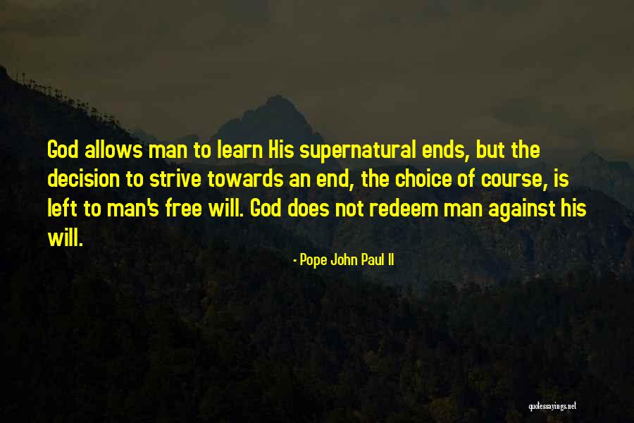 Free Will Choice Quotes By Pope John Paul II Free Will Choice Quotes By Pope John Paul II
