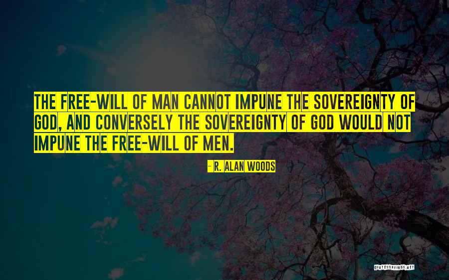 Free Will Choice Quotes By R. Alan Woods Free Will Choice Quotes By R. Alan Woods