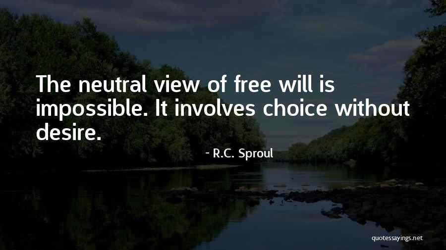 Free Will Choice Quotes By R.C. Sproul Free Will Choice Quotes By R.C. Sproul