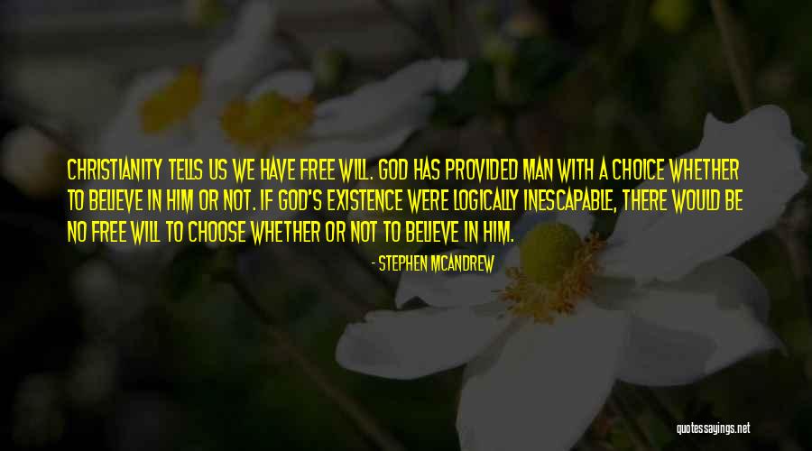 Free Will Choice Quotes By Stephen McAndrew Free Will Choice Quotes By Stephen McAndrew