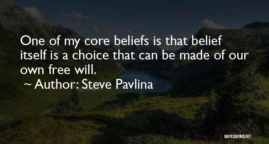 Free Will Choice Quotes By Steve Pavlina