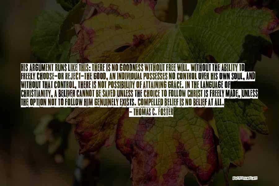Free Will Choice Quotes By Thomas C. Foster Free Will Choice Quotes By Thomas C. Foster