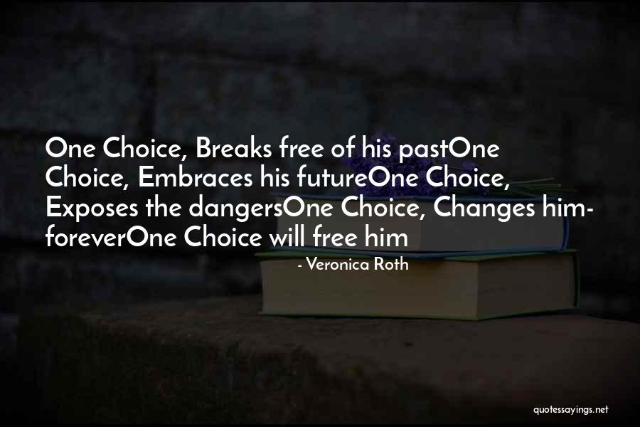 Free Will Choice Quotes By Veronica Roth Free Will Choice Quotes By Veronica Roth