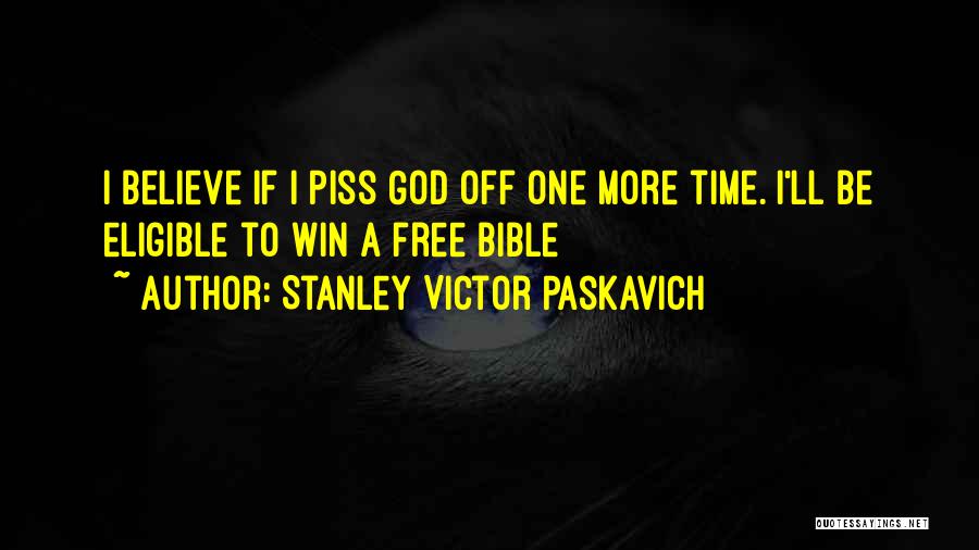 Free Will In The Bible Quotes By Stanley Victor Paskavich