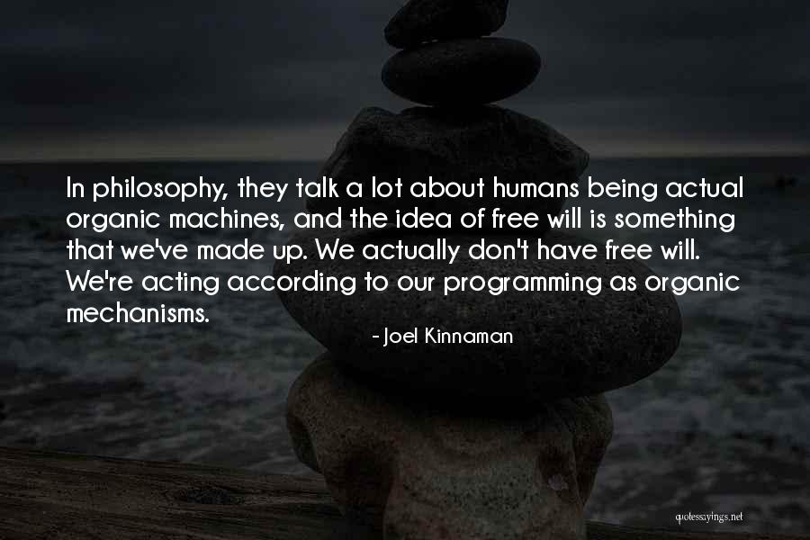 Free Will Philosophy Quotes By Joel Kinnaman Free Will Philosophy Quotes By Joel Kinnaman