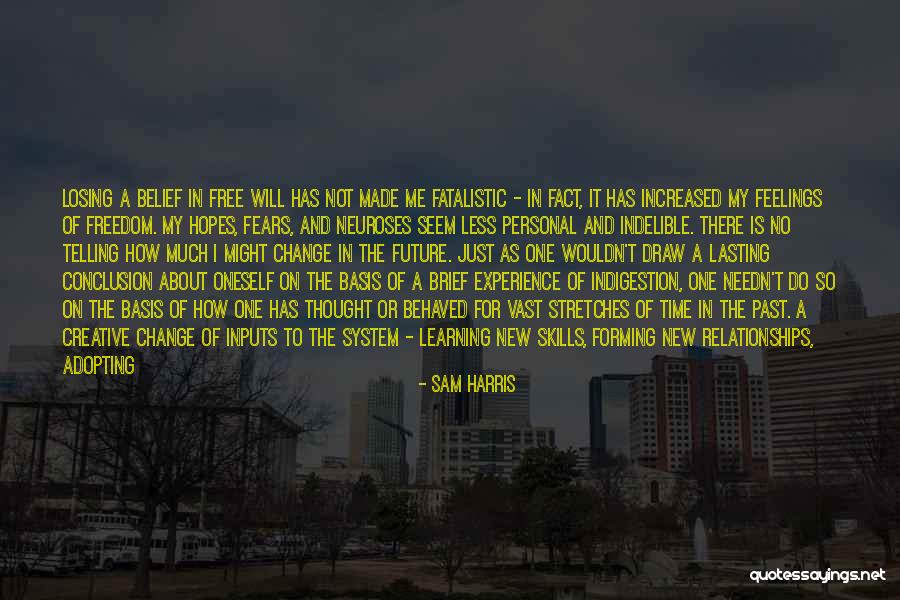 Free Will Philosophy Quotes By Sam Harris Free Will Philosophy Quotes By Sam Harris