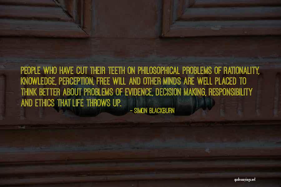 Free Will Philosophy Quotes By Simon Blackburn Free Will Philosophy Quotes By Simon Blackburn