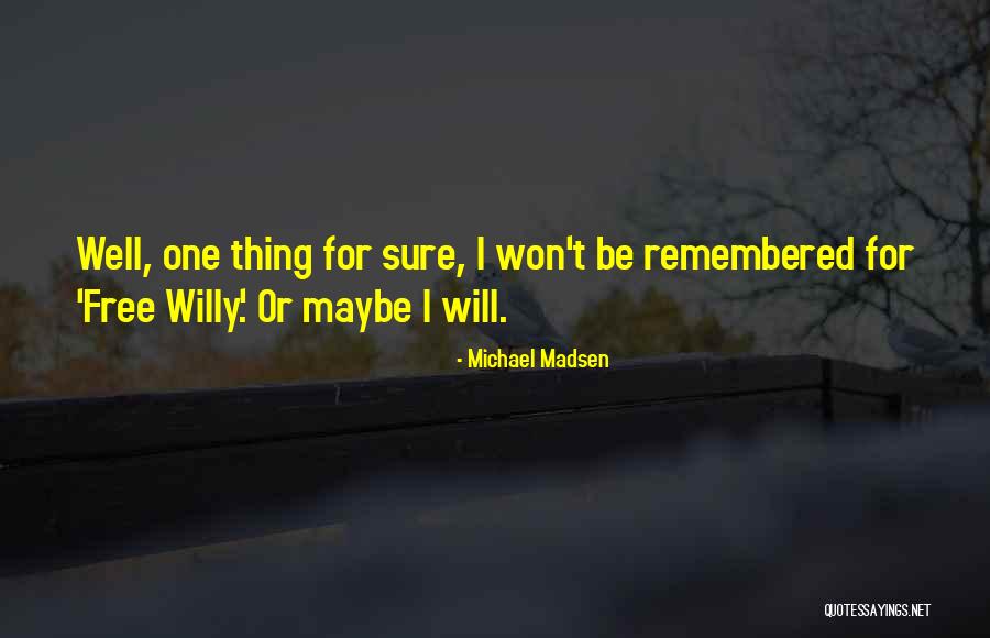 Free Willy 3 Quotes By Michael Madsen Free Willy 3 Quotes By Michael Madsen