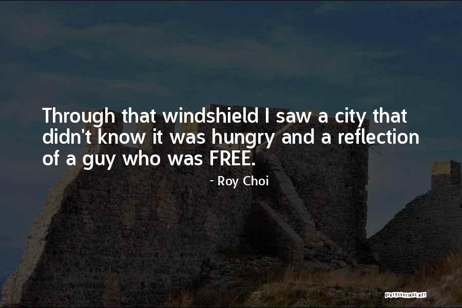 Free Windshield Quotes By Roy Choi Free Windshield Quotes By Roy Choi