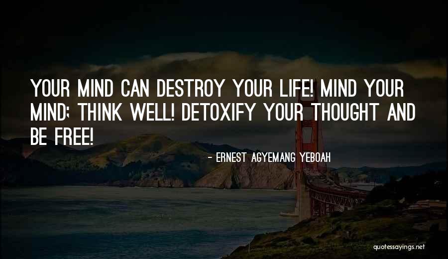 Free Your Mind Quotes By Ernest Agyemang Yeboah