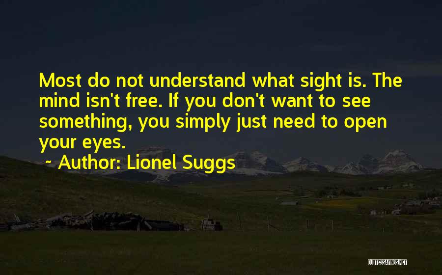 Free Your Mind Quotes By Lionel Suggs