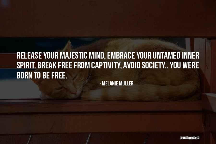 Free Your Mind Quotes By Melanie Muller