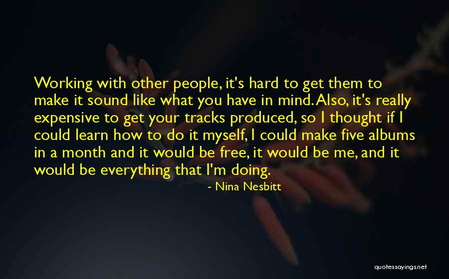Free Your Mind Quotes By Nina Nesbitt Free Your Mind Quotes By Nina Nesbitt
