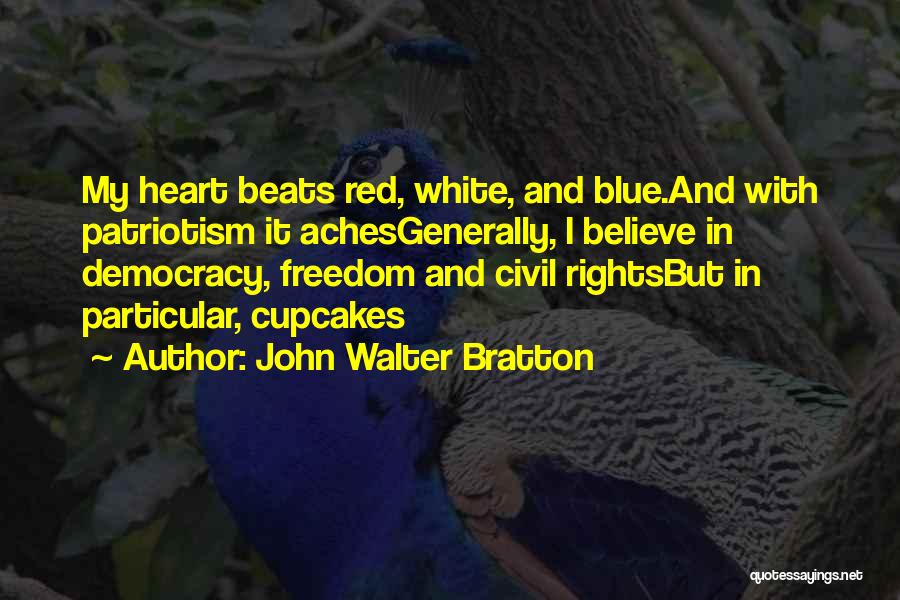 Freedom 4th Of July Quotes By John Walter Bratton