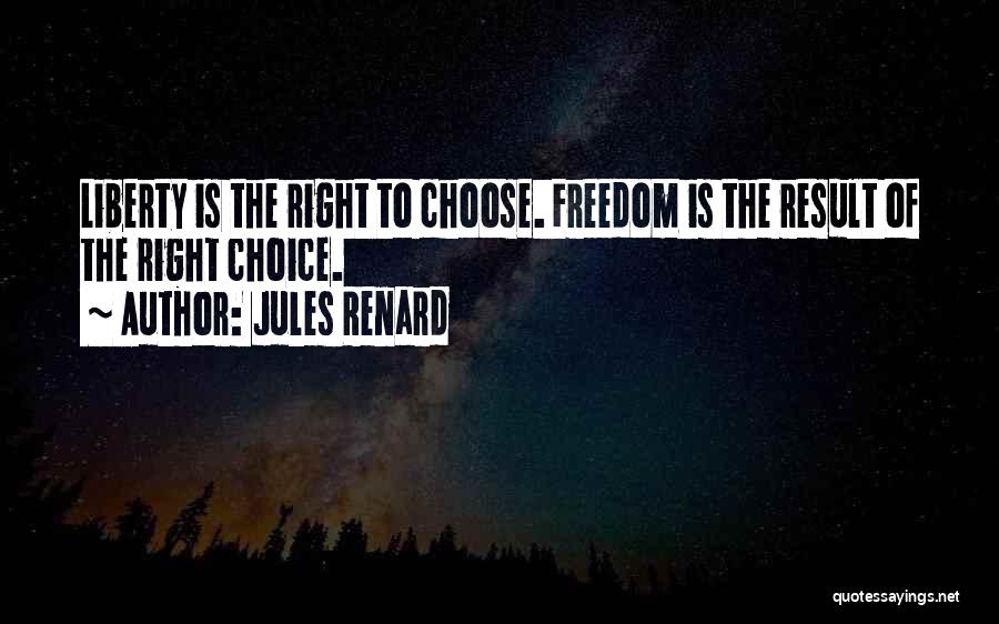Freedom 4th Of July Quotes By Jules Renard