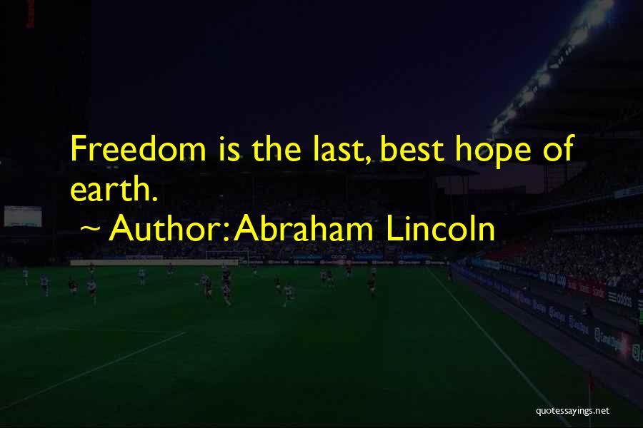 Freedom Abraham Lincoln Quotes By Abraham Lincoln