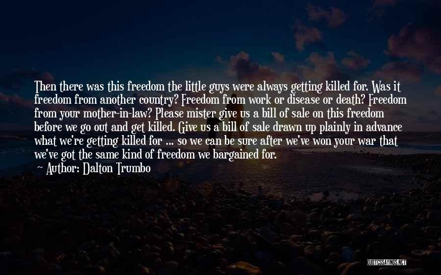 Freedom After War Quotes By Dalton Trumbo