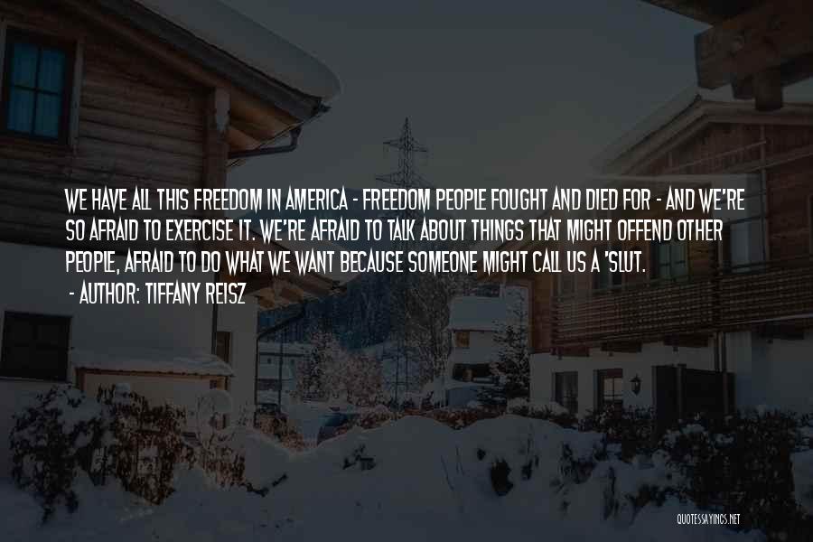 Freedom And America Quotes By Tiffany Reisz
